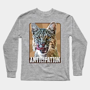 Anticipation- bobcat Long Sleeve T-Shirt